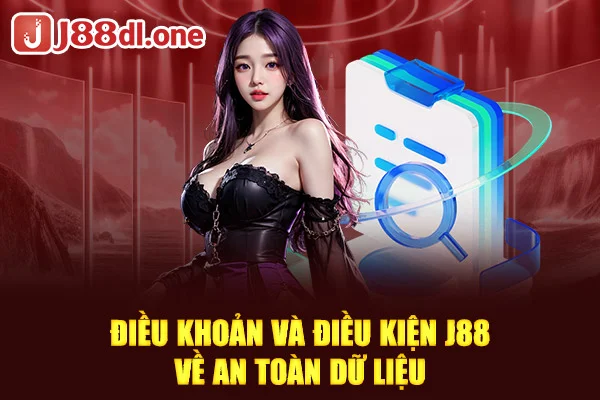 Điều khoản và điều kiện J88 về an toàn dữ liệu