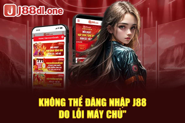 Không thể đăng nhập J88 do lỗi máy chủ