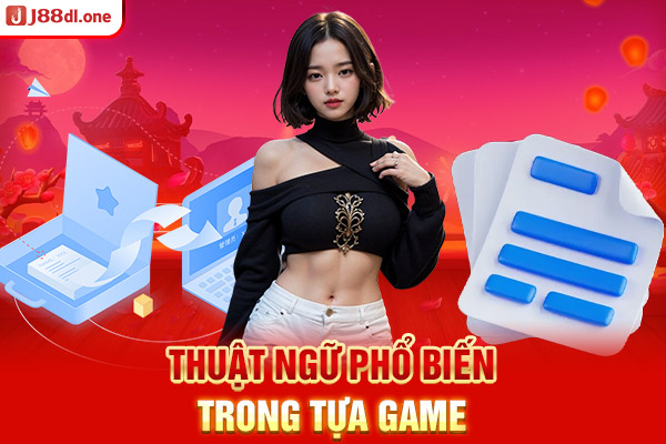 Thuật ngữ phổ biến trong tựa game