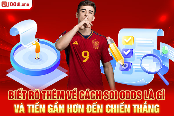 Biết rõ thêm về cách soi odds là gì và tiến gần hơn đến chiến thắng