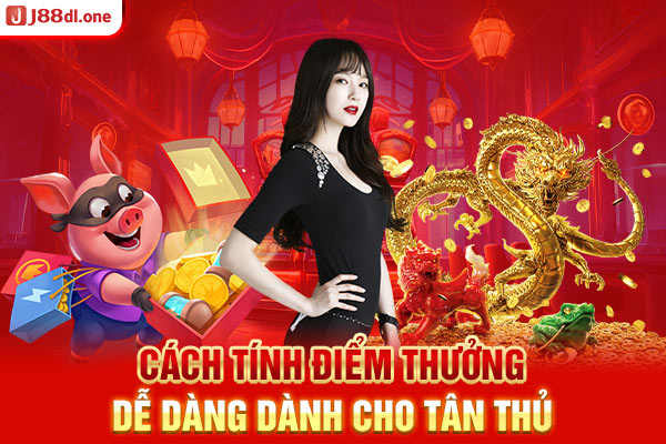 Cách tính điểm thưởng dễ dàng dành cho tân thủ