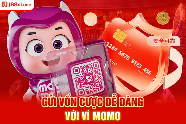 Gửi vốn cược dễ dàng với ví Momo