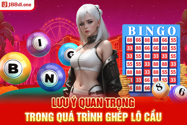 Lưu ý quan trọng trong quá trình ghép lô cầu