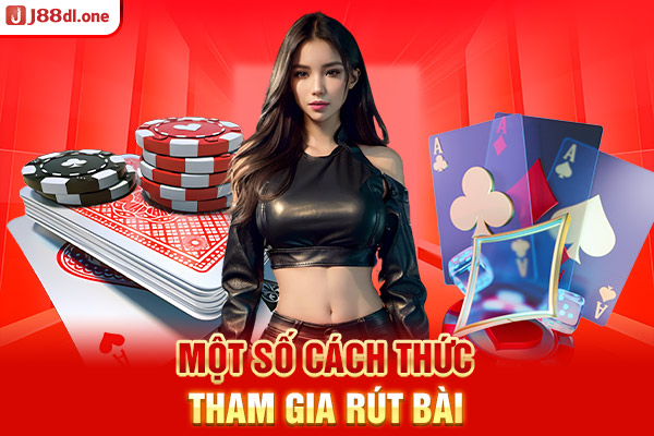 Một số cách thức tham gia rút bài