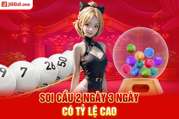 Soi cầu 2 ngày 3 ngày có tỷ lệ cao