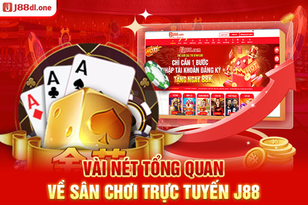 Vài nét tổng quan về sân chơi trực tuyến J88